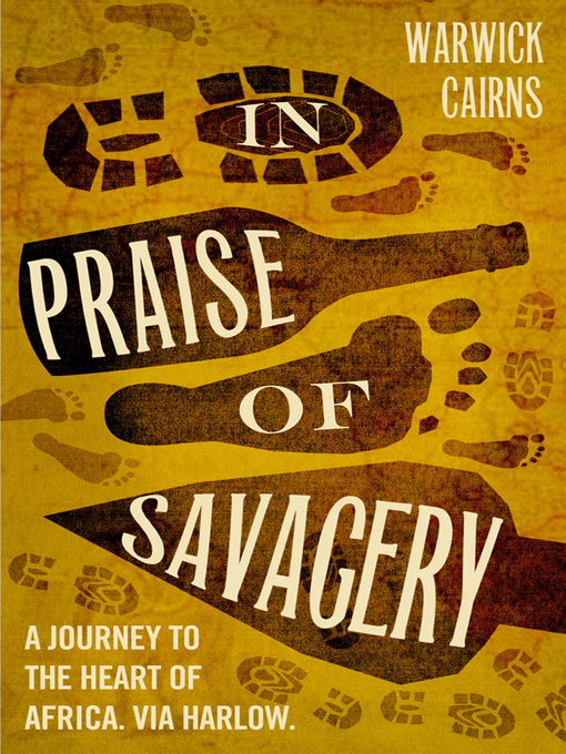 Title details for In Praise of Savagery by Warwick Cairns - Available